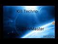 Kill Techno