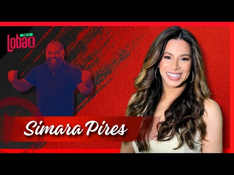 SIMARA PIRES | PROGRAMA DO LOBÃO - EP. 298