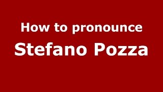 How to pronounce Stefano Pozza