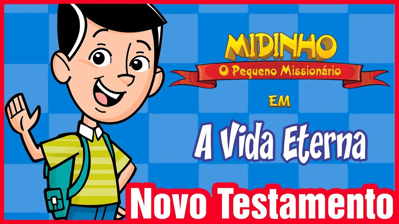 A Vida Eterna - Midinho, o Pequeno Missionário
