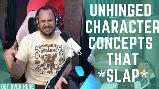 Crazy DnD Character Ideas that are Unhinged but also perfect