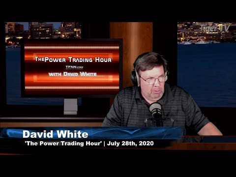 July 28th, Power Trading Hour with David White on TFNN - 2020