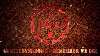 Gemini Syndrome - Remember We Die