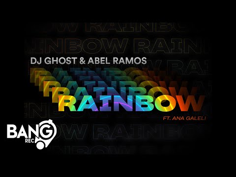DJ GHOST & ABEL RAMOS feat. Ana Galeli - Rainbow