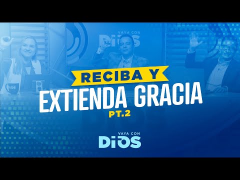 VayaconDiosEp. 923 - Reciba y extienda gracia pt.2