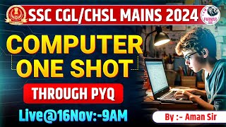 COMPUTER ONE SHOT FOR SSC CGL / CHSL MAINS 2024 | COMPLETE REVISION THROUGH PYQ | PARMAR SSC