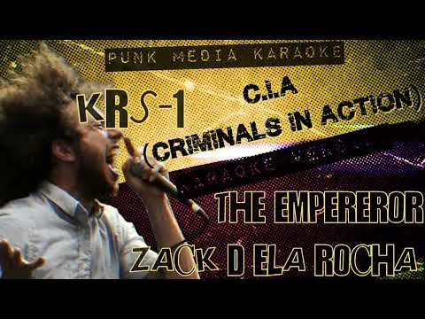 Zack De La Rocha - KRS-1  The Last Emperor - C.I.A. (Criminals'In Action) - (Karaoke Version) - PMK