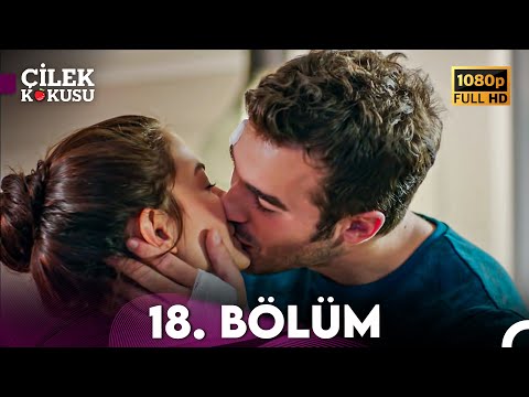 Çilek Kokusu 18. Bölüm ᴴᴰ