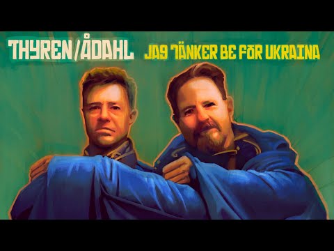 Jag tänker be för Ukraina | Thyrén/Ådahl