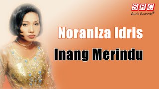 Download lagu Noraniza Idris - Inang Merindu mp3