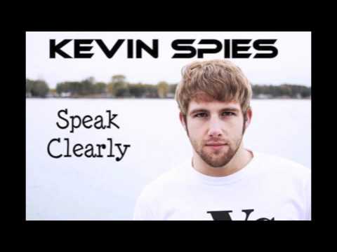 "Speak Clearly" Kevin Spies