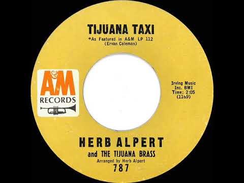 1966 HITS ARCHIVE: Tijuana Taxi - Herb Alpert & The Tijuana Brass (mono 45 single version)