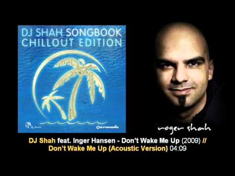 DJ Shah feat. Inger Hansen - Don't Wake Me Up (Acoustic) // SB ChillOut Edition [ARDI1086.04]