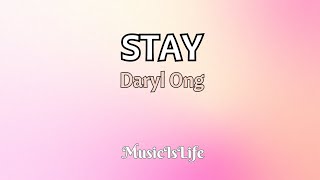 Stay - Daryl Ong (Song Lyrics)