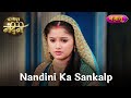 Nandini Ka Sankalp | Dhartiputra Nandini | Som-Shukr | Raat 8:30 Baje | Nazara TV