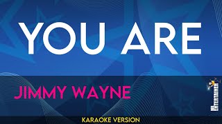 You Are - Jimmy Wayne (KARAOKE)