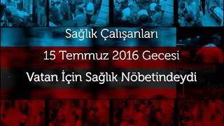 Sağlık çalışanları #15Temmuz 2016 gecesi de vatan için sağlık nöbetind