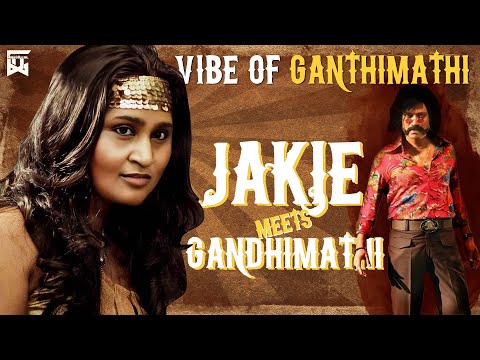 Vibe of Gandhimathi | Jakie meets Ganthimathi Vox | Isaipettai
