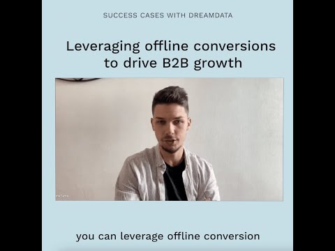 Success Case with Dreamdata - Leveraging offline conversions to boost campaign performance