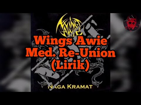 Wings Awie - Med. Re-Union (Lirik)