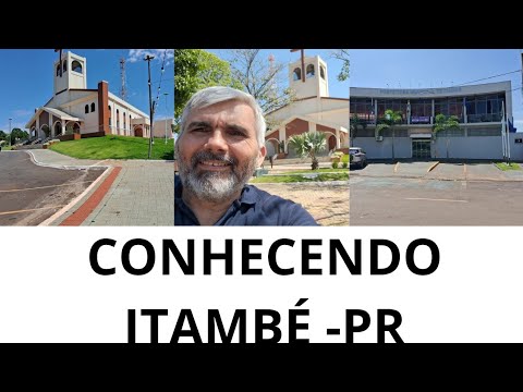 Vamos conhecer ITAMBÉ-PR