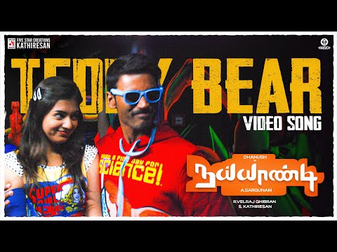 Naiyaandi – Teddy Bear Full Video Song (HD) | Dhanush | Nazriya | Sargunam | Ghibran | Kathiresan