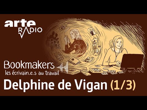 Delphine de Vigan (1/3) | Bookmakers - ARTE Radio Podcast