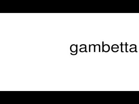 How to pronounce gambetta