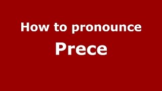 How to pronounce Prece
