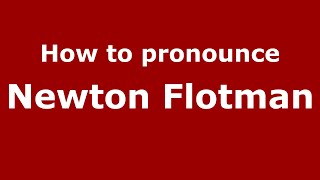 How to pronounce Newton Flotman
