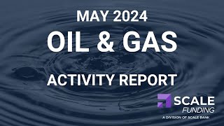 May 2024 Oil & Gas Activity Report