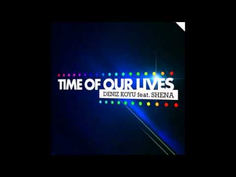 Time Of Our Lives ( Mick Kastenholt Remix) - Daniz Koyu feat. Shena