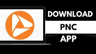 How To Download And Use PNC Banking App