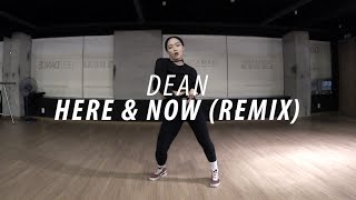 Dean - Here &amp; Now (Remix)｜Choreography by REDLIC 레츠댄스 LETZDANCE