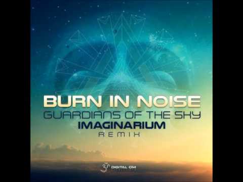 Burn In Noise - Guardians Of The Sky (Imaginarium Remix)