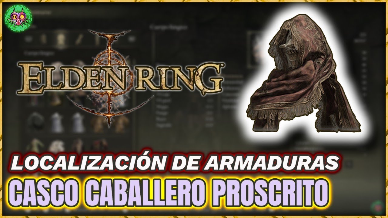 LOCALIZACIÓN CASCO de CABALLERO PROSCRITO | Elden Ring LOCALIZACIÓN CASCO de CABALLERO PROSCRITO | Elden Ring