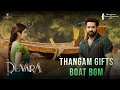 Thangam Gifts Boat Bgm Devara Bgm OST Jr NTR Jahnavi Kapoor Anirudh Ravichander Koratala Siva