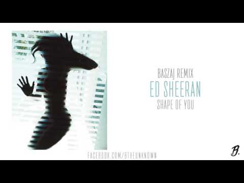 Ed Sheeran - Shape Of You [BASZAJ REMIX]