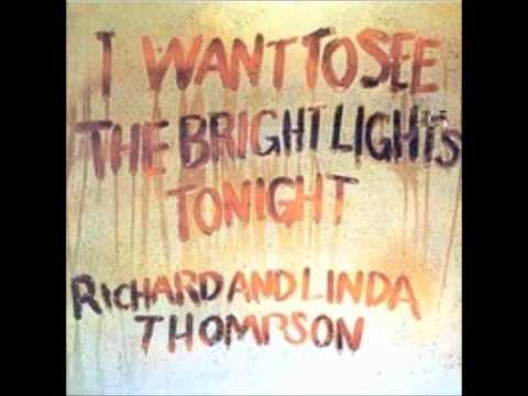 Richard and Linda Thompson: I want to see the Bright Lights Tonight )1974)