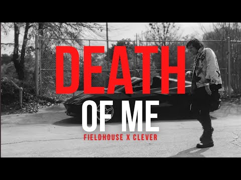 Fieldhouse Featuring Clever ☂️ Death of Me (Directed by Karltin Bankz and Christopher Cotton)