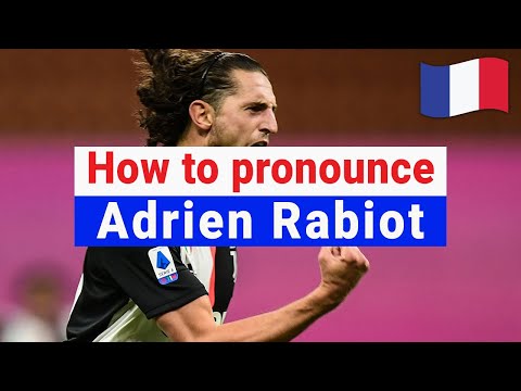 How to Pronounce ADRIEN RABIOT In French correctly