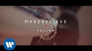 Makebelieve - Follow video