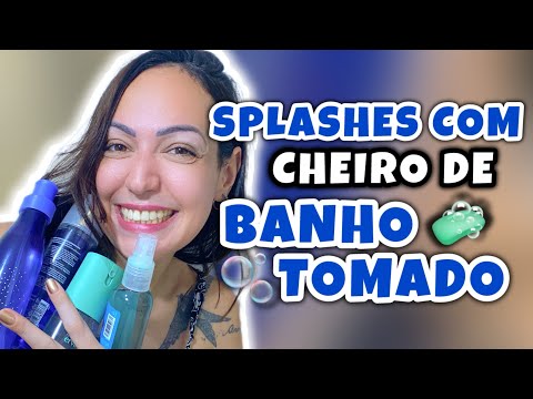 BODY SPLASHES com CHEIRO DE BANHO TOMADO