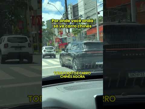 POR ONDE VOCÊ ANDA SÓ VÊ CARRO CHINÊS EM TODO CANTO