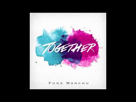 Funk Manchu - Together (Original Mix)