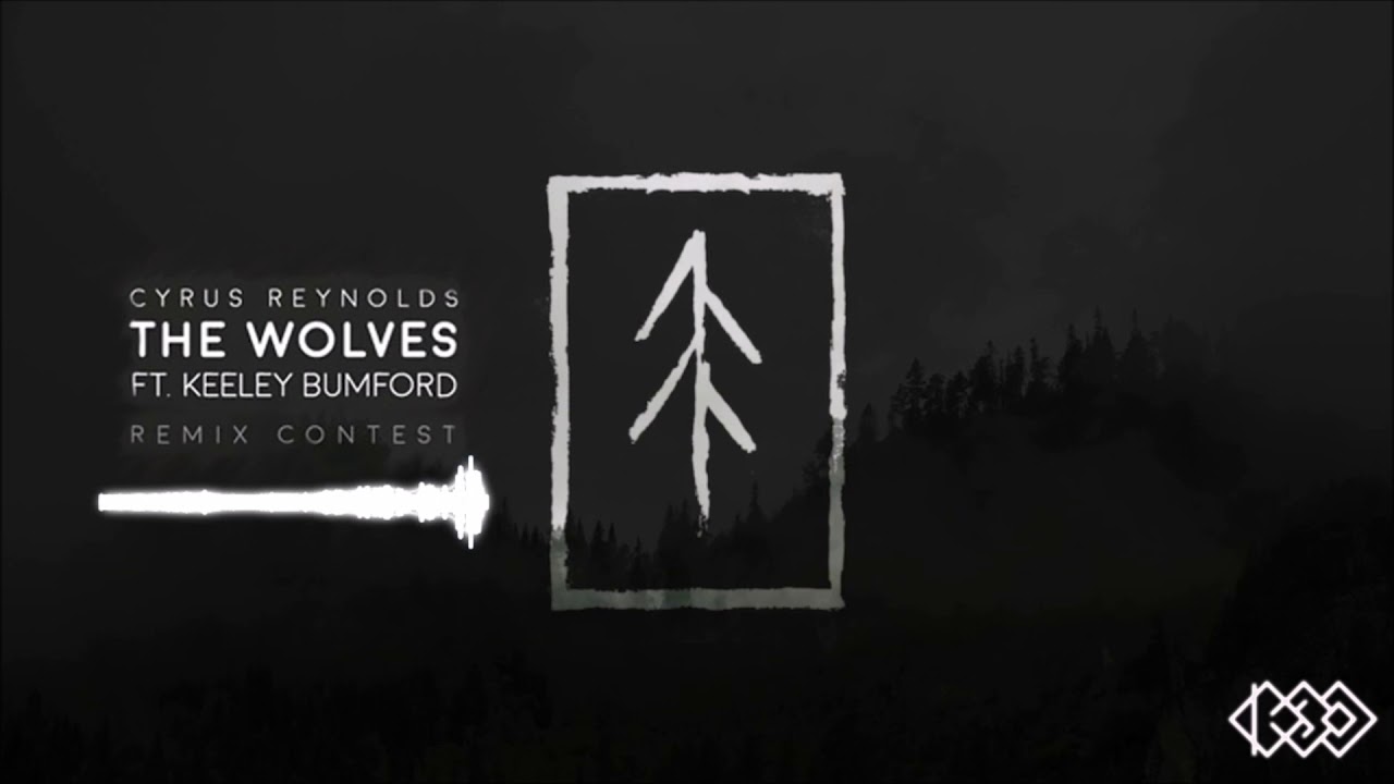 Cyrus Reynolds - The Wolves ft. Keeley Bumford (Eso Remix)