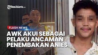 Bongkar Sosok Pelaku Pengancaman Penembakan Anies Baswedan, Polisi Jelaskan Motif Aksi Nekat