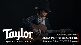 Linda Perry &quot;Beautiful&quot; | Taylor Acoustic Sessions