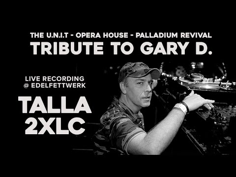 TALLA 2XLC - Tribute to GARY D. ► DJ Set - Live ( Trance Revival @ Edelfettwerk Hamburg )