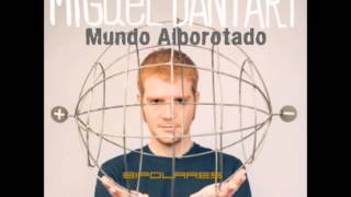 01 Mundo Alborotado | Miguel Dantart | CD Bipolares (Naïve 2003)